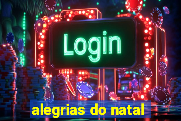 alegrias do natal